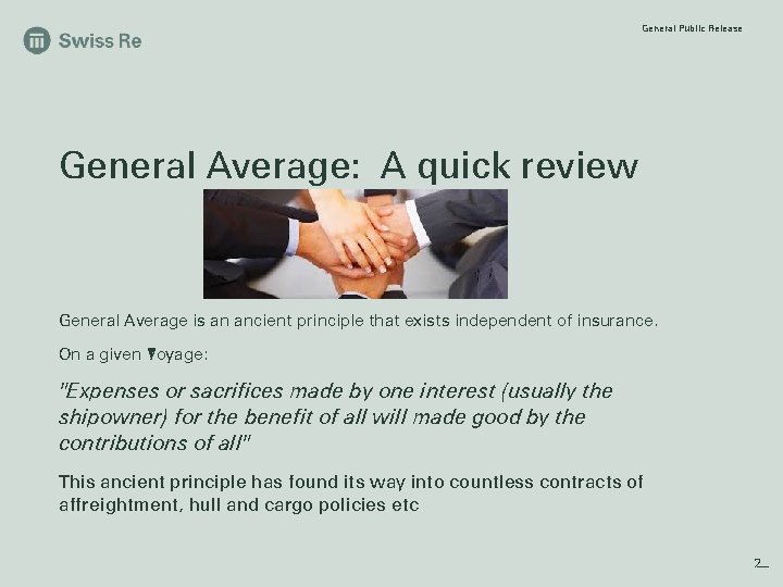 General Public Release General Average: A quick review General Average is an ancient principle