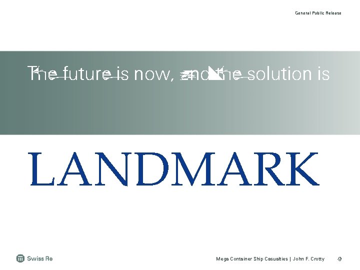 General Public Release The future is now, and the solution is LANDMARK Mega Container