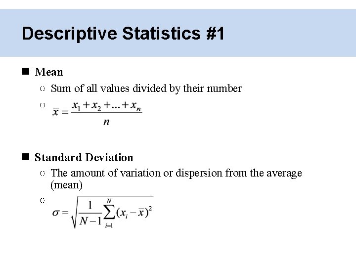 Descriptive Statistics #1 Mean ○ Sum of all values divided by their number ○