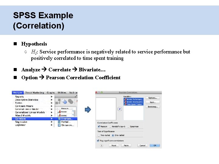 SPSS Example (Correlation) Hypothesis ○ H 1: Service performance is negatively related to service