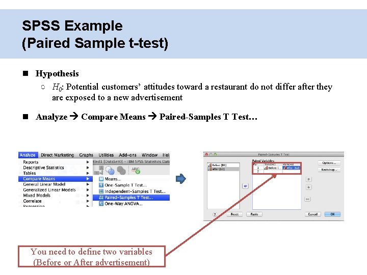 SPSS Example (Paired Sample t-test) Hypothesis ○ H 0: Potential customers’ attitudes toward a