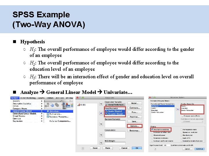 SPSS Example (Two-Way ANOVA) Hypothesis ○ H 1: The overall performance of employee would