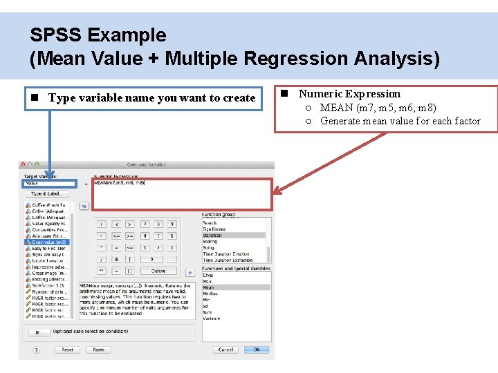 SPSS Example (Mean Value + Multiple Regression Analysis) Type variable name you want to