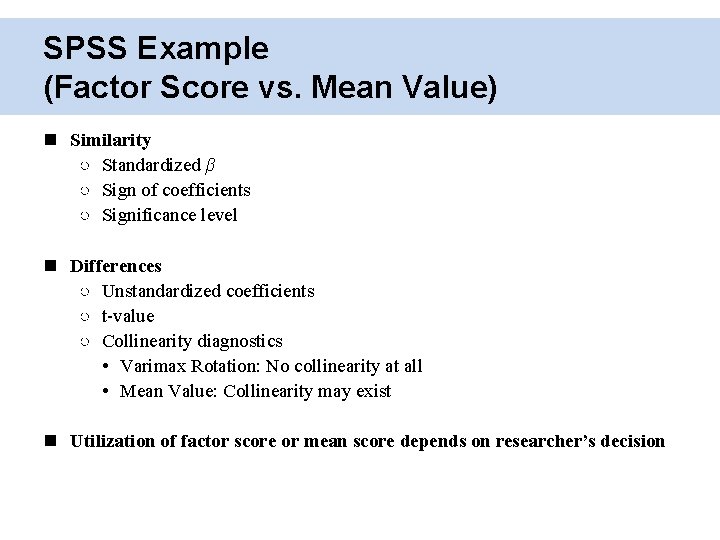 SPSS Example (Factor Score vs. Mean Value) Similarity ○ Standardized β ○ Sign of