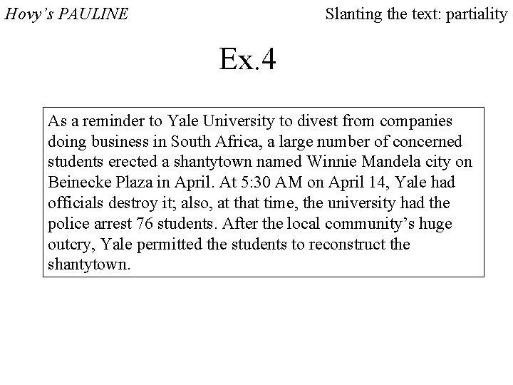 Hovy’s PAULINE Slanting the text: partiality Ex. 4 As a reminder to Yale University