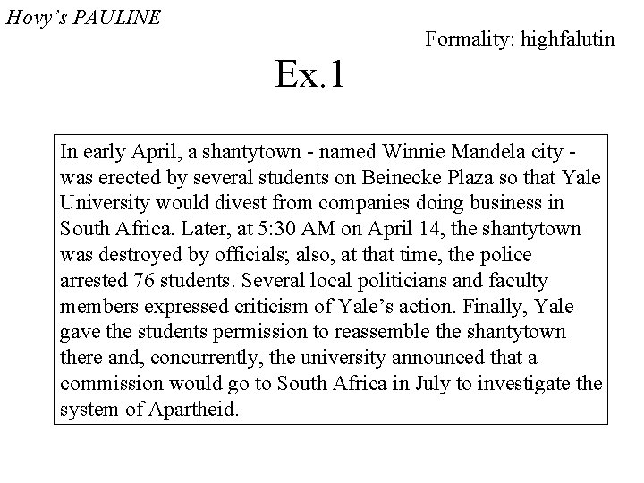 Hovy’s PAULINE Formality: highfalutin Ex. 1 In early April, a shantytown - named Winnie