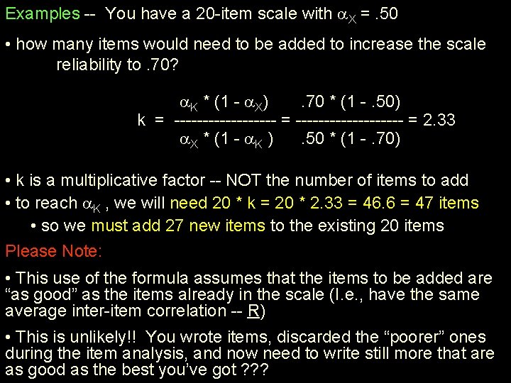 Examples -- You have a 20 -item scale with X =. 50 • how