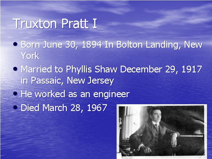 Truxton Pratt I • Born June 30, 1894 In Bolton Landing, New York •
