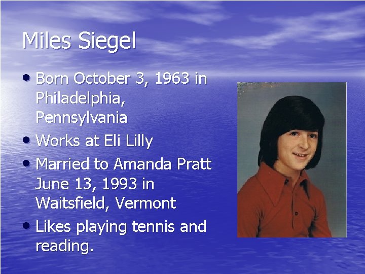 Miles Siegel • Born October 3, 1963 in Philadelphia, Pennsylvania • Works at Eli
