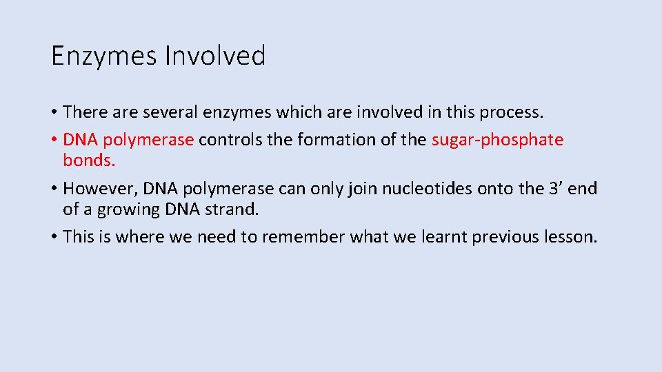 Enzymes Involved • There are several enzymes which are involved in this process. •