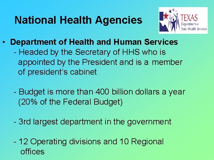 National Health Agencies • Department of Health and Human Services - Headed by the