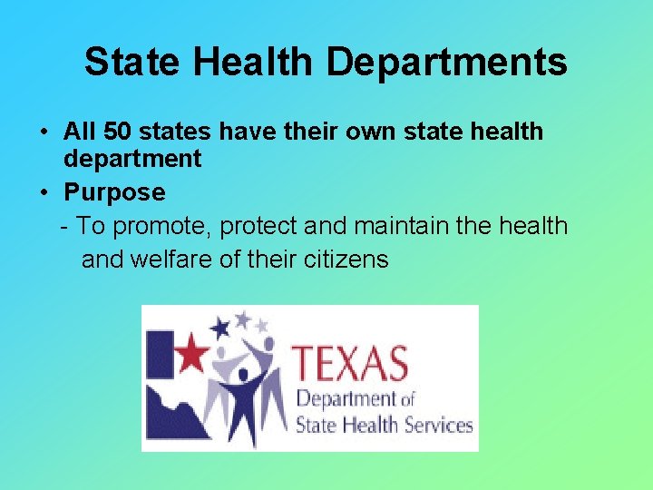 State Health Departments • All 50 states have their own state health department •