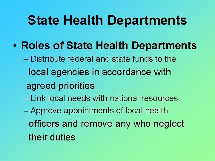 State Health Departments • Roles of State Health Departments – Distribute federal and state