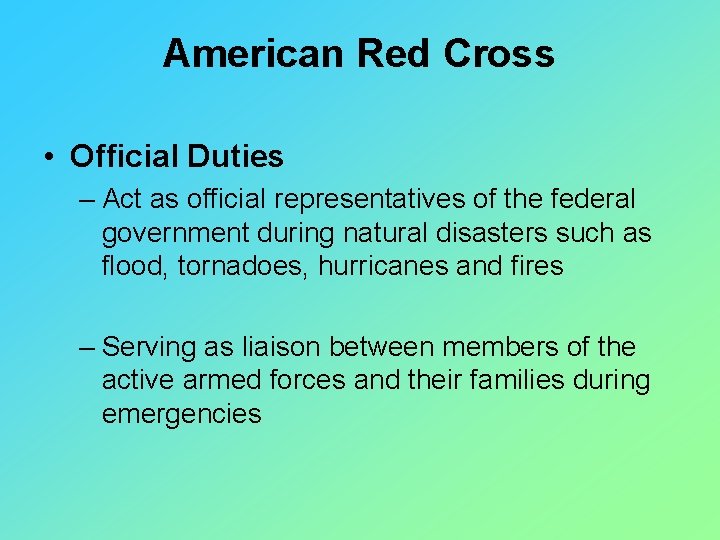 American Red Cross • Official Duties – Act as official representatives of the federal