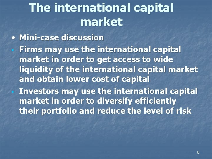 The international capital market • Mini-case discussion § Firms may use the international capital