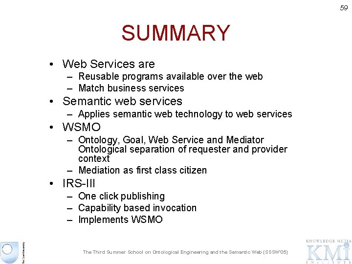 59 SUMMARY • Web Services are – Reusable programs available over the web –