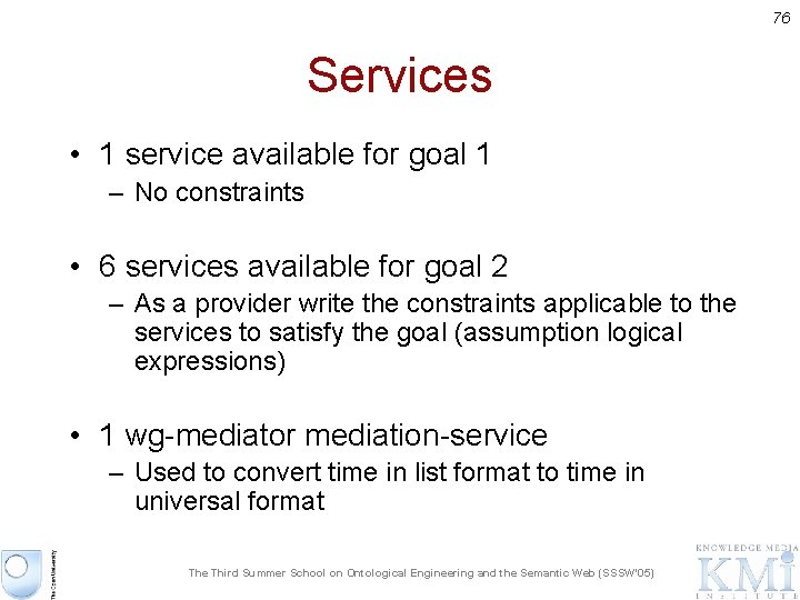 76 Services • 1 service available for goal 1 – No constraints • 6