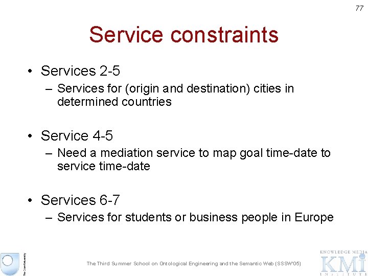 77 Service constraints • Services 2 -5 – Services for (origin and destination) cities