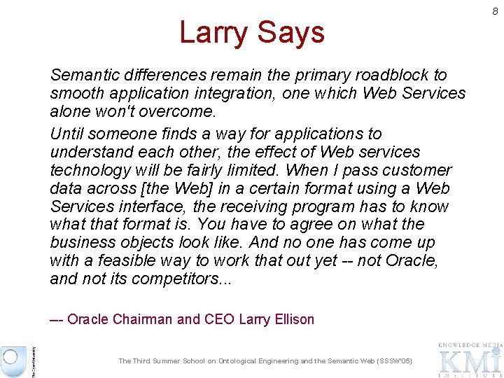 Larry Says Semantic differences remain the primary roadblock to smooth application integration, one which