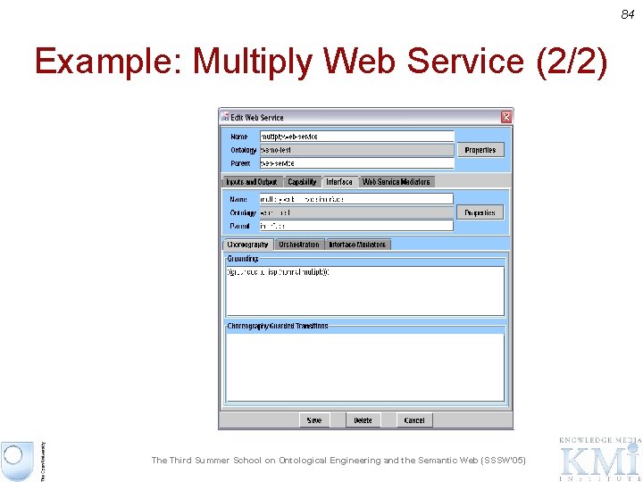 84 Example: Multiply Web Service (2/2) The Third Summer School on Ontological Engineering and