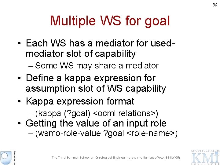 89 Multiple WS for goal • Each WS has a mediator for usedmediator slot