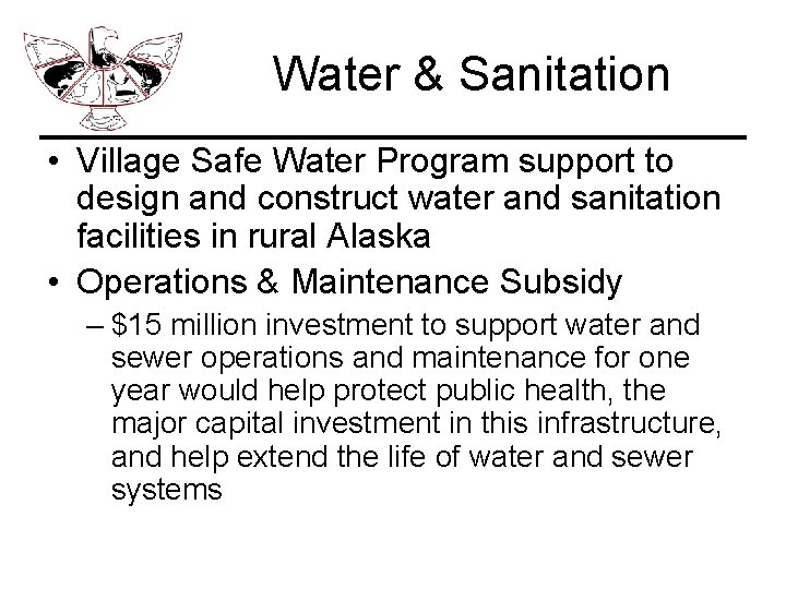 Water & Sanitation • Village Safe Water Program support to design and construct water