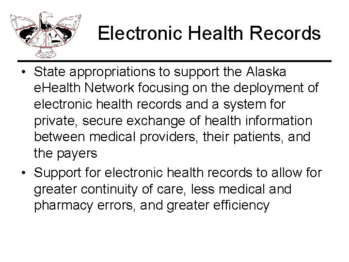 Electronic Health Records • State appropriations to support the Alaska e. Health Network focusing