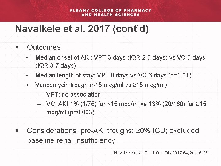 Navalkele et al. 2017 (cont’d) § Outcomes • Median onset of AKI: VPT 3