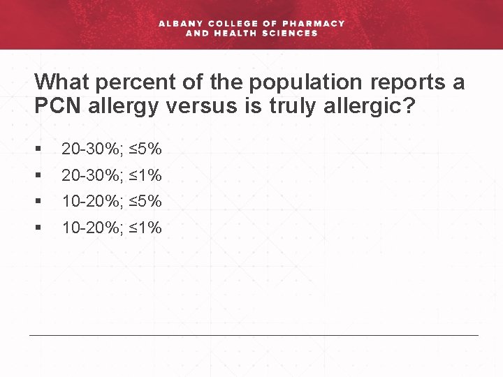 What percent of the population reports a PCN allergy versus is truly allergic? §