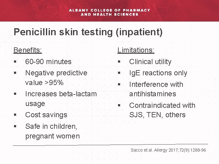Penicillin skin testing (inpatient) Benefits: Limitations: § 60 -90 minutes § Clinical utility §