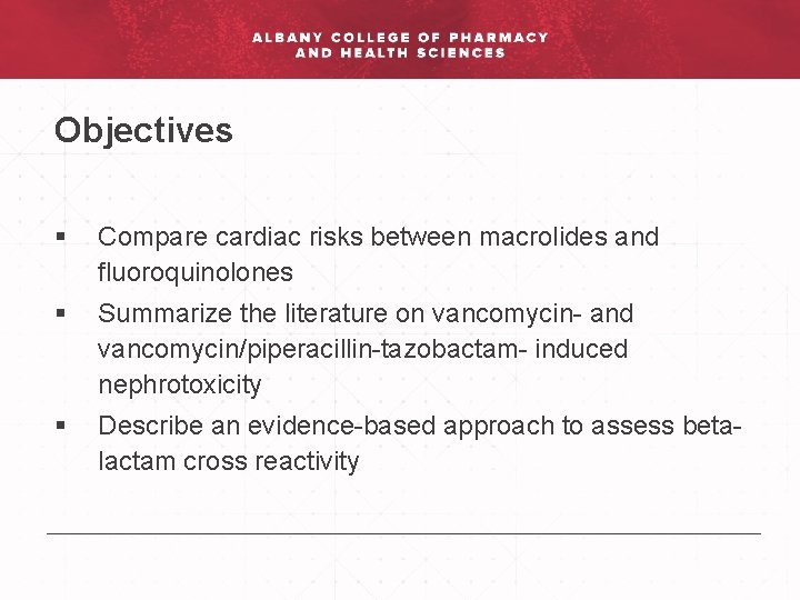 Objectives § Compare cardiac risks between macrolides and fluoroquinolones § Summarize the literature on