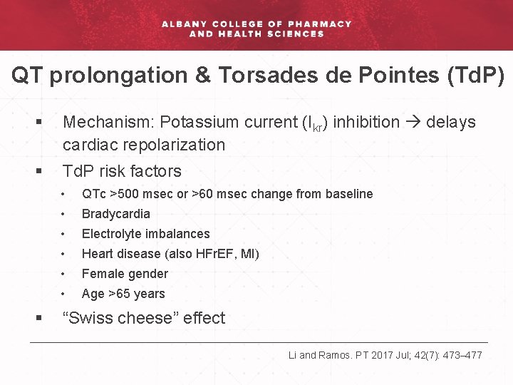 QT prolongation & Torsades de Pointes (Td. P) § Mechanism: Potassium current (Ikr) inhibition
