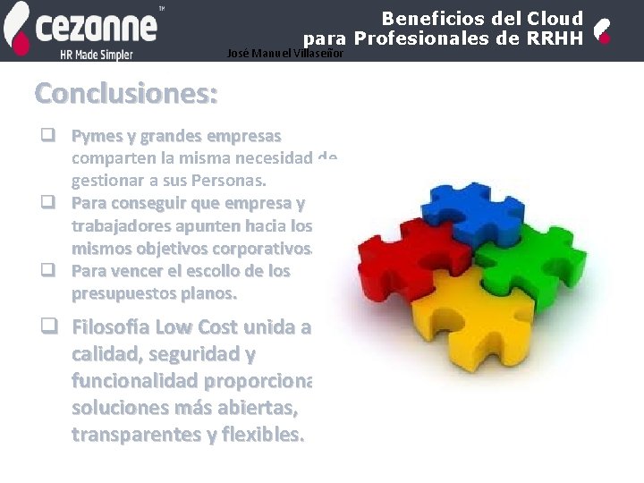 Beneficios del Cloud para Profesionales de RRHH José Manuel Villaseñor Conclusiones: q Pymes y