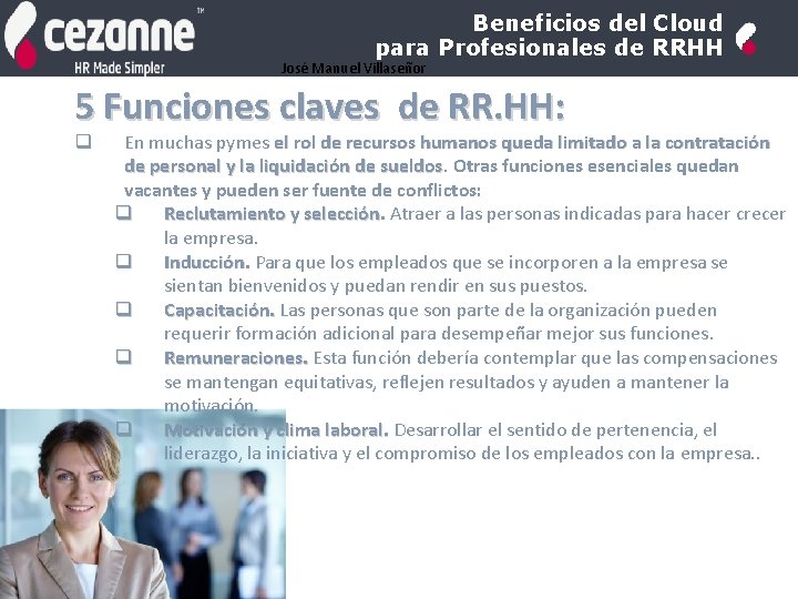 Beneficios del Cloud para Profesionales de RRHH José Manuel Villaseñor 5 Funciones claves de