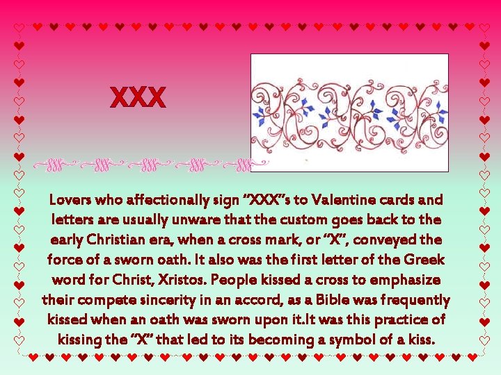 Lovers who affectionally sign “XXX”s to Valentine cards and letters are usually unware that