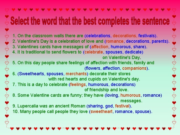 1. On the classroom walls there are (celebrations, decorations, festivals). 2. Valentine's Day is