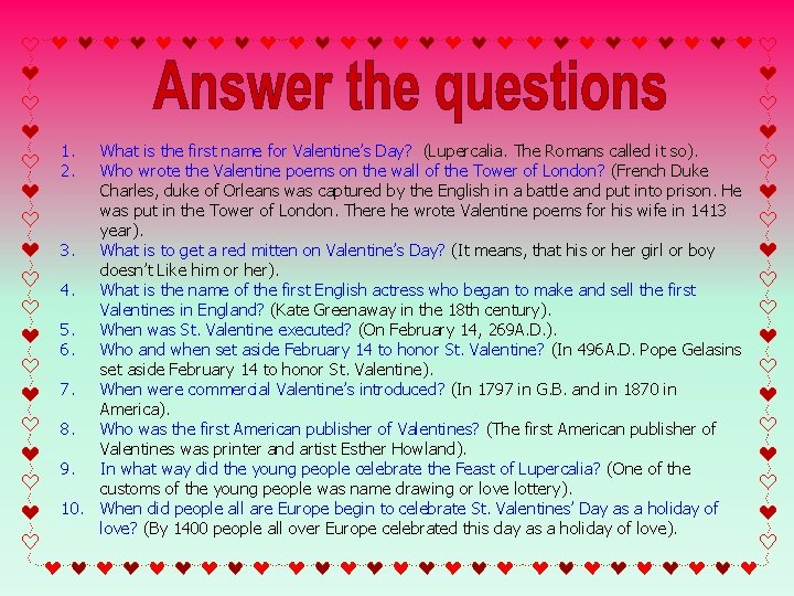 1. 2. What is the first name for Valentine’s Day? (Lupercalia. The Romans called