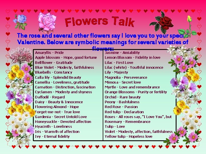The rose and several other flowers say I love you to your special Valentine.