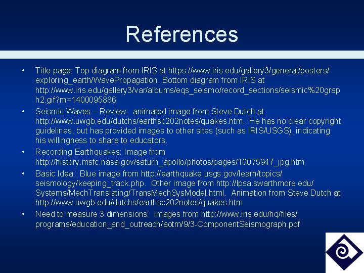 References • • • Title page: Top diagram from IRIS at https: //www. iris.