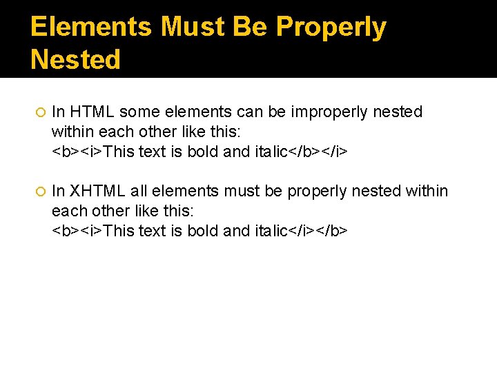 Elements Must Be Properly Nested In HTML some elements can be improperly nested within