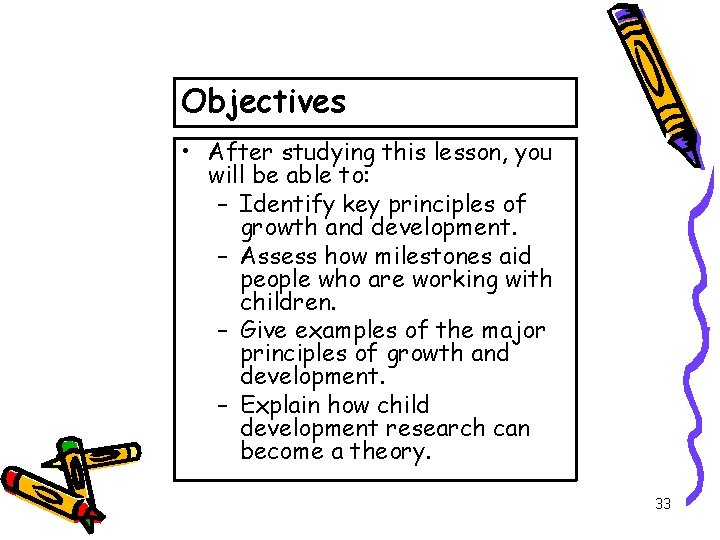 Objectives • After studying this lesson, you will be able to: – Identify key