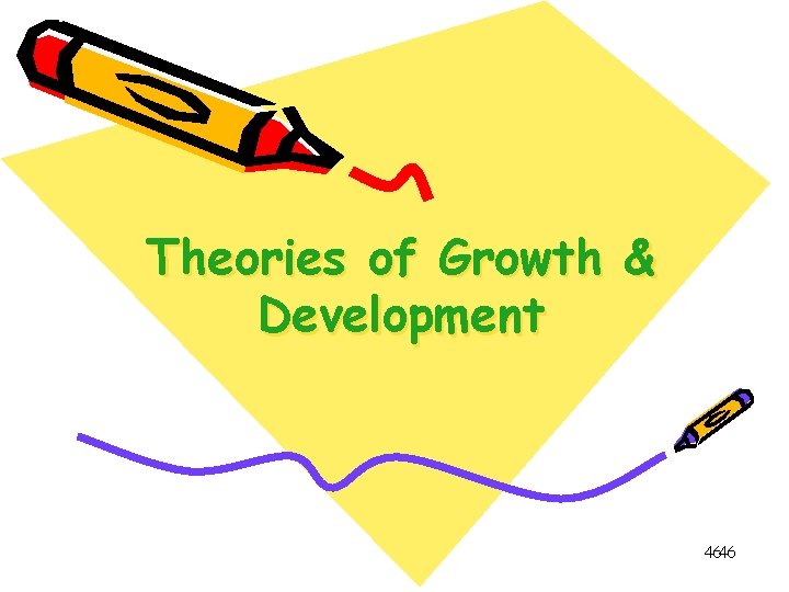 Theories of Growth & Development 4646 