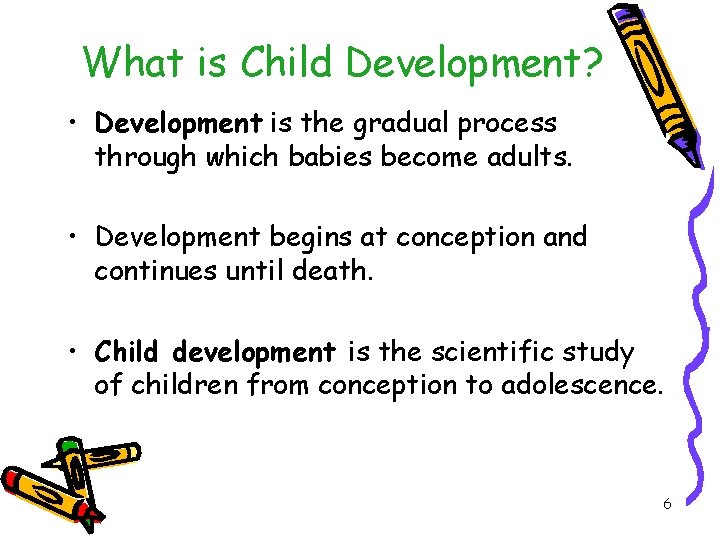What is Child Development? • Development is the gradual process through which babies become What is Child Development? • Development is the gradual process through which babies become