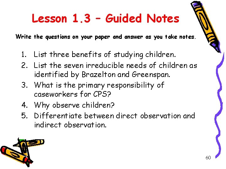 Lesson 1. 3 – Guided Notes Write the questions on your paper and answer