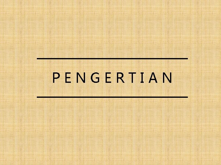 PENGERTIAN 