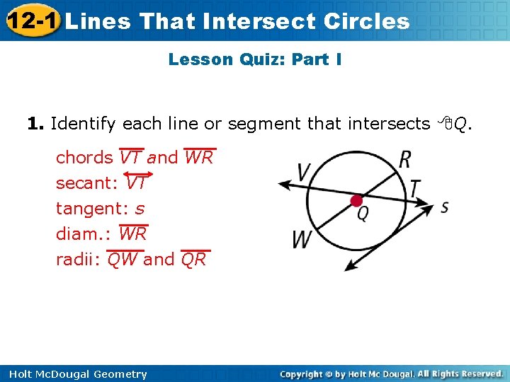 12 -1 Lines That Intersect Circles Lesson Quiz: Part I 1. Identify each line