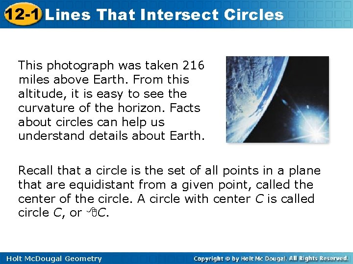 12 -1 Lines That Intersect Circles This photograph was taken 216 miles above Earth.