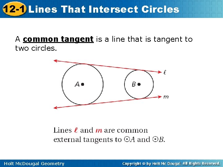 12 -1 Lines That Intersect Circles A common tangent is a line that is