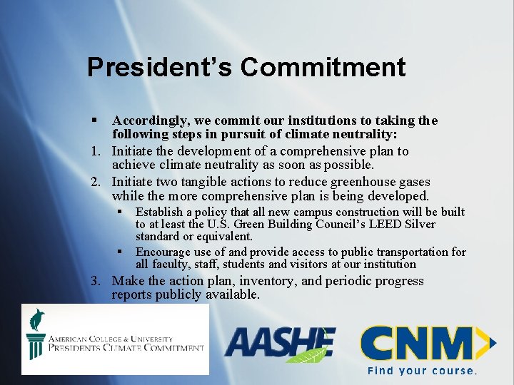 President’s Commitment § Accordingly, we commit our institutions to taking the following steps in