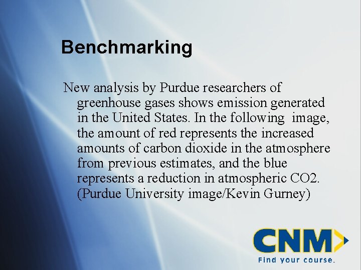 Benchmarking New analysis by Purdue researchers of greenhouse gases shows emission generated in the